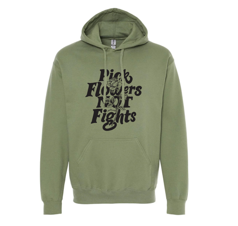 'Pick Flowers Not Fights' Hoodie